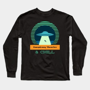 Conspiracy Theories & Chill Long Sleeve T-Shirt